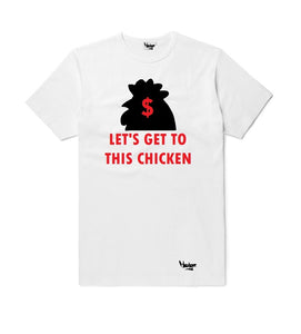 T-Shirt Let’s Get To This Chicken