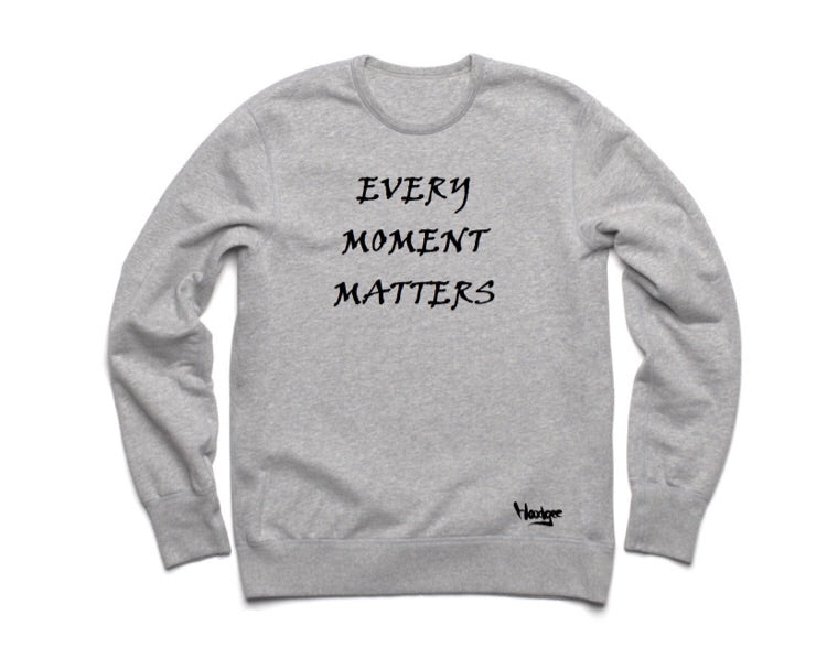 Crew Neck Every Moment Matters