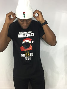T-Shirt Wonder Why Christmas Missed Us